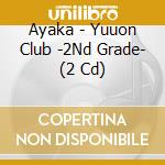 Ayaka - Yuuon Club -2Nd Grade- (2 Cd) cd musicale