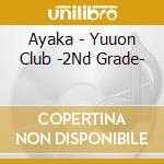 Ayaka - Yuuon Club -2Nd Grade- cd musicale