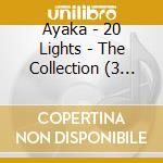 Ayaka - 20 Lights - The Collection (3 Cd) cd