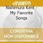 Nishimura Kent - My Favorite Songs cd