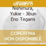 Nishimura, Yukie - Jibun Eno Tegami cd