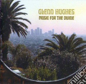 Glenn Hughes - Music For The Divine cd musicale