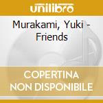 Murakami, Yuki - Friends cd