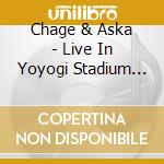 Chage & Aska - Live In Yoyogi Stadium (2 Cd) cd musicale di Chage & Aska