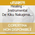 Healing - Instrumental De Kiku Nakajima Miyuki cd