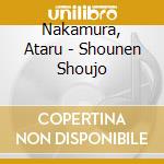 Nakamura, Ataru - Shounen Shoujo cd