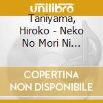 Taniyama, Hiroko - Neko No Mori Ni Ha Kaerenai cd