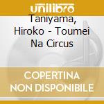 Taniyama, Hiroko - Toumei Na Circus cd