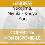 Nakajima, Miyuki - Kouya Yori cd