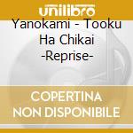 Yanokami - Tooku Ha Chikai -Reprise- cd musicale di Yanokami