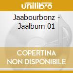 Jaabourbonz - Jaalbum 01 cd