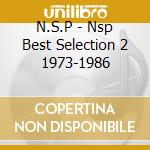 N.S.P - Nsp Best Selection 2 1973-1986 cd