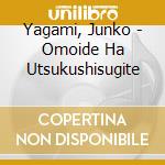 Yagami, Junko - Omoide Ha Utsukushisugite cd