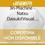 Jin-Machine - Natsu Daisuki!Visual Kei cd