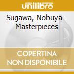 Sugawa, Nobuya - Masterpieces cd musicale di Sugawa, Nobuya