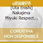 [Uta Enishi] Nakajima Miyuki Respect Live 2015 / Various cd