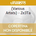 (Various Artists) - Ze3Ta cd musicale di (Various Artists)