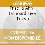 Priscilla Ahn - Billboard Live Tokyo