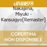 Nakajima, Miyuki - Kansuigyo[Remaster] cd