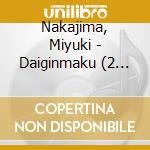 Nakajima, Miyuki - Daiginmaku (2 Cd) cd musicale di Nakajima, Miyuki