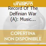 Record Of The Delfinian War (A): Music Collection 2 Butai A Douran No cd musicale di Avex Trax Japan