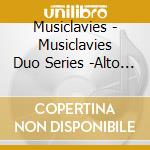 Musiclavies - Musiclavies Duo Series -Alto Sax*Piano- cd musicale