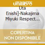 Uta Enishi]-Nakajima Miyuki Respect Live 2023 / Various cd