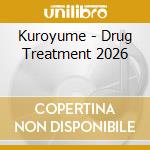 Kuroyume - Drug Treatment 2026 cd