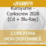 Kuroyume - Corkscrew 2026 (Cd + Blu-Ray) cd