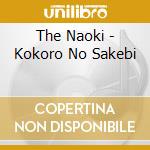 The Naoki - Kokoro No Sakebi cd