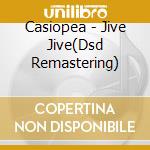 Casiopea - Jive Jive(Dsd Remastering) cd