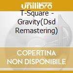 T-Square - Gravity(Dsd Remastering) cd