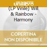 (LP Vinile) Will & Rainbow - Harmony vinile