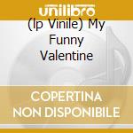 (lp Vinile) My Funny Valentine lp vinile di JONES HANK