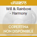 Will & Rainbow - Harmony cd musicale