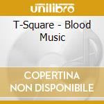 T-Square - Blood Music cd