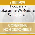T-Square - Takarajima(W/Munchen Symphony Orches cd