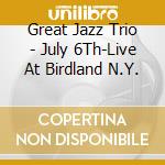 Great Jazz Trio - July 6Th-Live At Birdland N.Y. cd