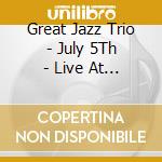 Great Jazz Trio - July 5Th - Live At Birdland N.Y. cd