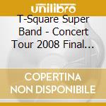 T-Square Super Band - Concert Tour 2008 Final 'Wonderful8 Final 'Wonderful Days' cd