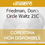 Friedman, Don - Circle Waltz 21C cd