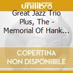 Great Jazz Trio Plus, The - Memorial Of Hank Jones -Unpublished Anthology- cd
