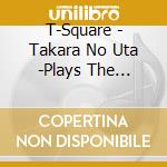 T-Square - Takara No Uta -Plays The Square- cd