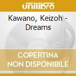 Kawano, Keizoh - Dreams cd