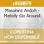 Masahiro Andoh - Melody Go Around cd