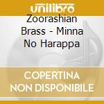 Zoorashian Brass - Minna No Harappa cd