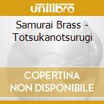 Samurai Brass - Totsukanotsurugi cd
