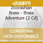 Zoorashian Brass - Brass Adventure (2 Cd) cd
