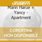 Marin Harue + Yancy - Apartment cd