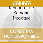 Kemono - Le Kemono Intoxique cd